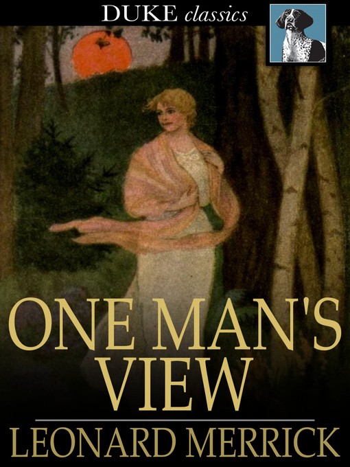 Title details for One Man's View by Leonard Merrick - Wait list